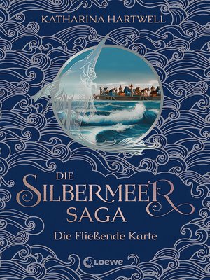 cover image of Die Silbermeer-Saga (Band 2)--Die Fließende Karte